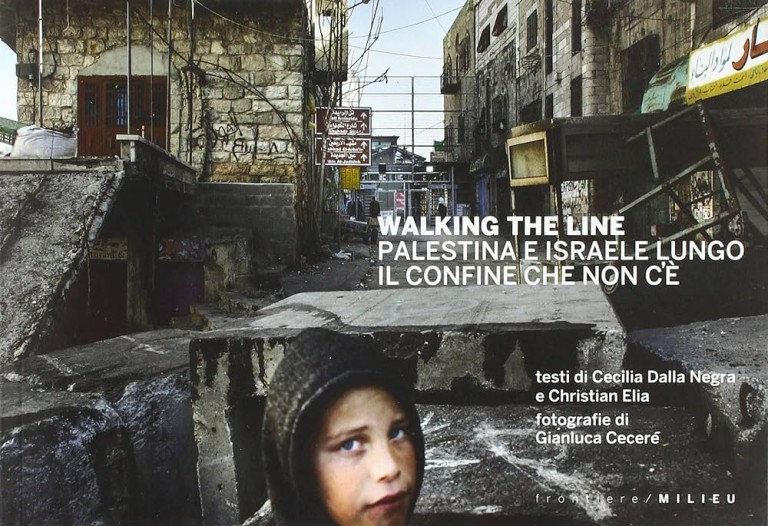 copertina di Walking the line: Palestina e Israele lungo il confine che non c'è