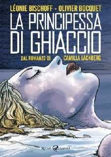 copertina di Leonie Bischoff, Olivier Bocquet, La principessa di ghiaccio, Milano, Rizzoli Lizard, 2014