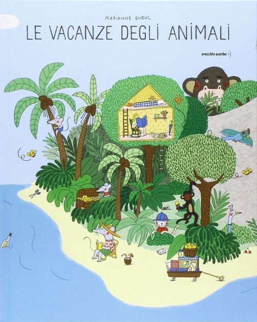copertina di Le vacanze degli animali
Marianne Dubuc, Orecchio Acerbo, 2016
dai 3 anni