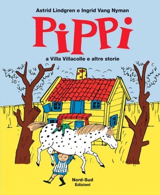 copertina di Pippi a villa Villacolle e altre storie Astrid Lindgren, Ingrid Vang Nyman, Nord-Sud, 2020 - Fumetto