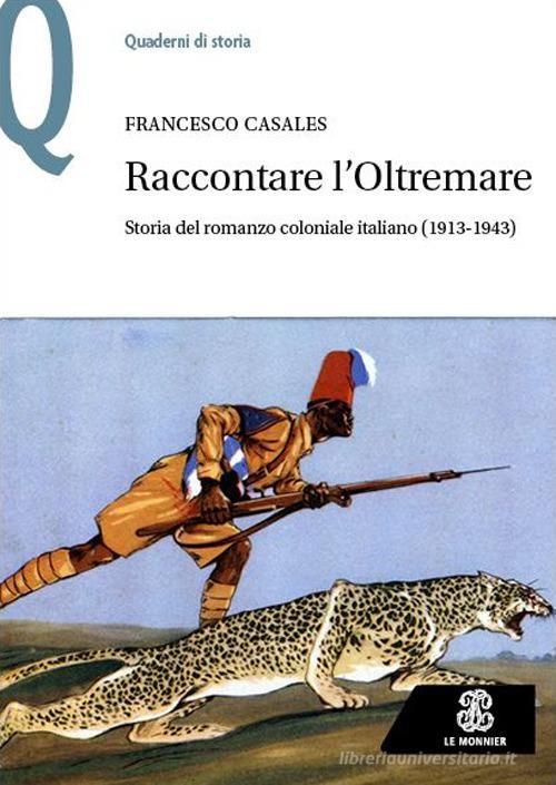 copertina di Raccontare l'Oltremare: storia del romanzo coloniale italiano (1913-1943)
