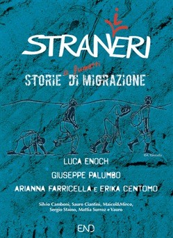 copertina di Luca Enoch, Giuseppe Palumbo, Arianna Farricella, Stran(i)eri: Storie a fumetti di migrazione, Gignod, End, 2019