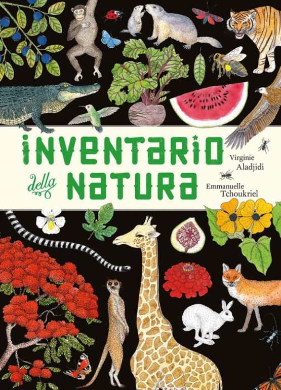 copertina di Inventario illustrato della natura
Virginie Aladjidi, Emmanuelle Tchoukriel, L’Ippocampo Ragazzi, 2019
dai 4 anni