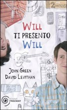 cover of Will ti presento Will, John Green & David Levithan, Piemme, 2011