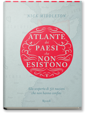 copertina di Atlante dei paesi che non esistono. Alla scoperta di 50 nazioni che non hanno confini
Nick Middleton, Rizzoli, 2015
dai 12 anni