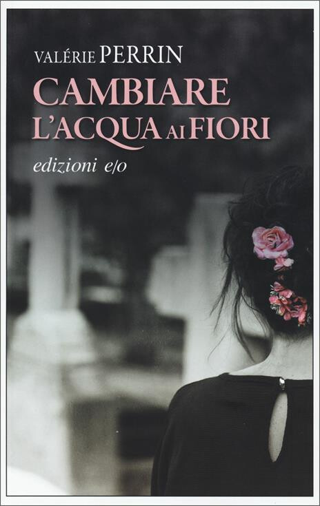 cover of Cambiare l'acqua ai fiori