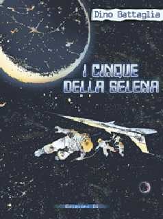 copertina di Dino Battaglia, I Cinque della Selena, Grumo Nevano, Grifo, 2002