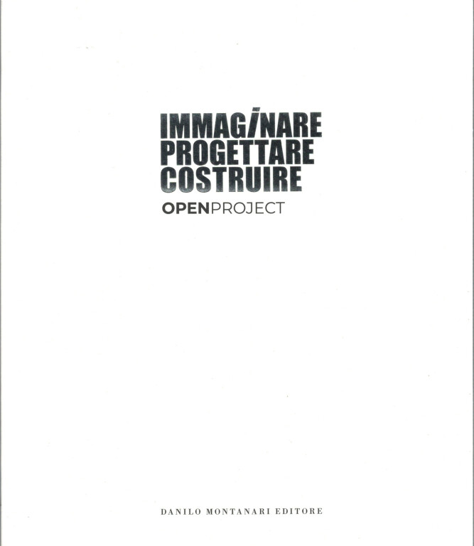 cover of IMMAGINARE, PROGETTARE, COSTRUIRE. Open project