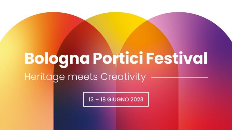 copertina di Bologna Portici Festival: il patrimonio culturale incontra la creatività
