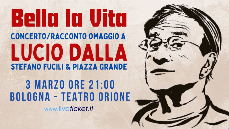 Bella la Vita - concerto/racconto omaggio a Lucio Dalla