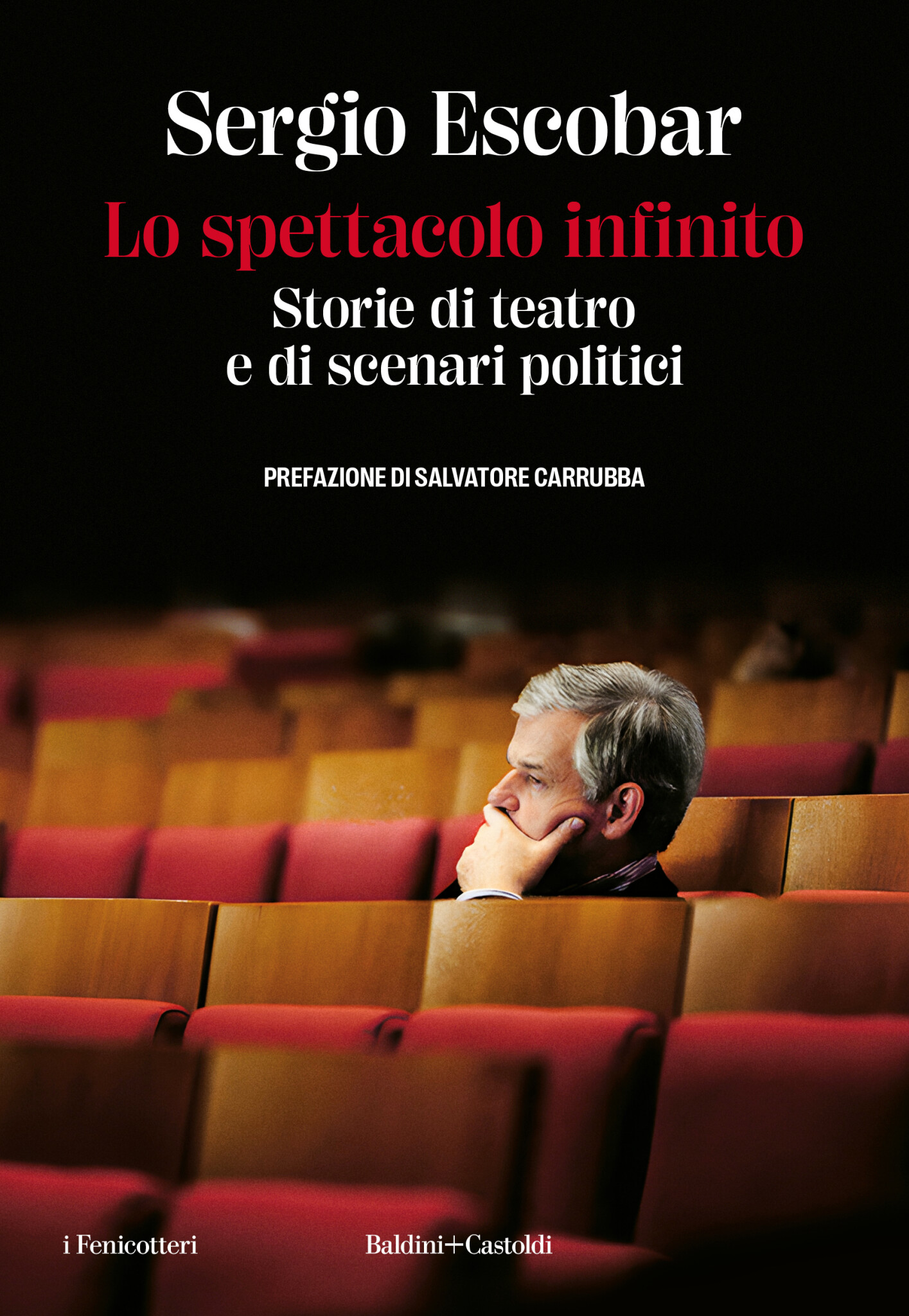 copertina di Lo spettacolo infinito. Storie di teatro e di scenari politici