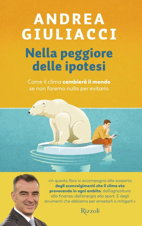 copertina di Nella peggiore delle ipotesi : come il clima cambierà il mondo se non faremo nulla per evitarlo
