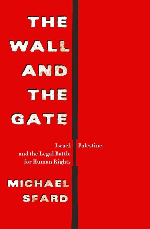 copertina di The Wall and the Gate: Israel, Palestine, and the Legal Battle for Human Rights