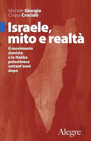 cover of Israele, mito e realtà: il movimento sionista e la Nakba palestinese settant'anni dopo