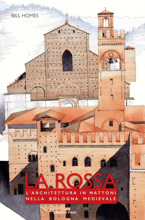 immagine di La Rossa. L'architettura in mattoni nella Bologna medievale