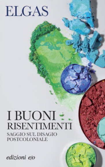 copertina di I buoni risentimenti: saggio sul disagio postcoloniale