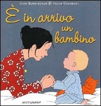 copertina di E' in arrivo un bambino
John Burningham, Helen Oxembury, Motta junior, 2011
dai 30 mesi