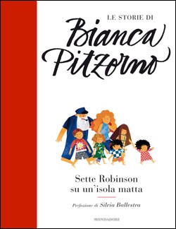 copertina di Sette Robinson su un’isola matta
Bianca Pitzorno, Mondadori, 2012
dagli 8 anni
