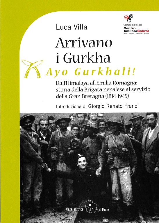 copertina di Arrivano i Gurkha: dall'Himalaya all'Emilia Romagna: storia della Brigata nepalese al servizio della Gran Bretagna (1814-1945)