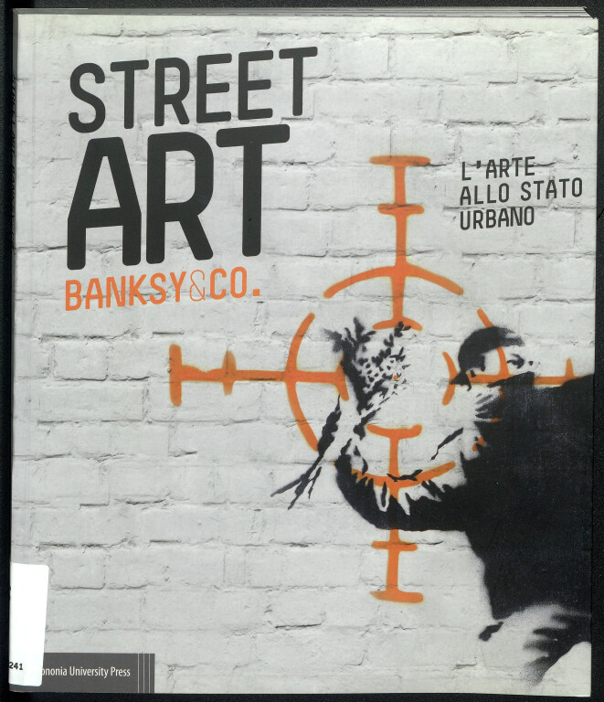 immagine di Street Art: Banksy & Co. L'arte allo stato urbano (2016)