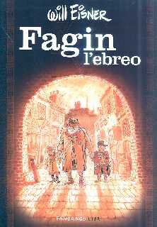 cover of Will Eisner, Fagin l'ebreo, Roma, Fandango, 2008