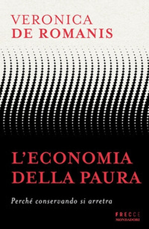 copertina di L'economia della paura. Perché conservando si arretra
