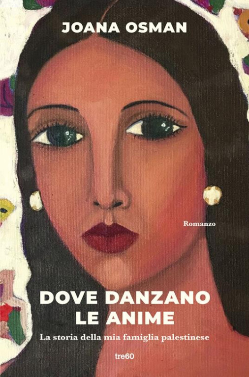 couverture de Dove danzano le anime: storia della mia famiglia palestinese