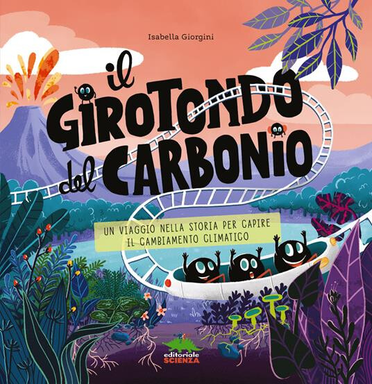 copertina di Il girotondo del carbonio : un viaggio nella storia per capire il cambiamento climatico