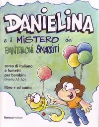 copertina di Danielina e il mistero dei pantaloni smarriti: corso di italiano a fumetti per bambini 
Lua Albano, Flavio Barreiro, Daniela Bossa, Bonacci, 2010