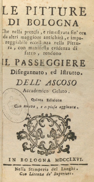 copertina di Le pitture di Bologna che nella pretesa, e rimostrata sin'ora da altri maggiore antichità, e impareggiabile eccellenza nella pittura, con manifesta evidenza di fatto, rendono il passeggiere disingannato, ed istrutto. Dell'Ascoso Accademico Gelato...