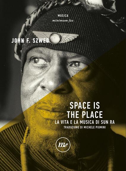 copertina di Space is the place : la vita e la musica di Sun Ra 
