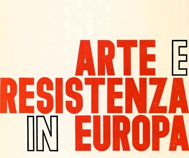 Mostra "Arte e Resistenza in Europa"