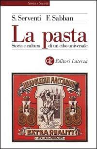 cover of La pasta. Storia e cultura di un cibo universale