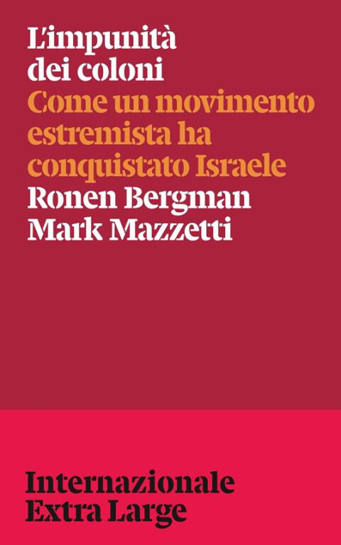 copertina di L'impunità dei coloni: come un movimento estremista ha conquistato Israele 