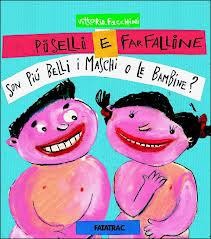 copertina di Piselli e farfalline... : ...son piu belli i maschi o le bambine? / Vittoria Facchini