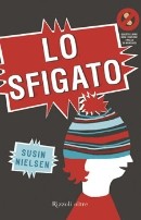 copertina di Lo sfigato
Susin Nielsen, Rizzoli, 2009 
+12