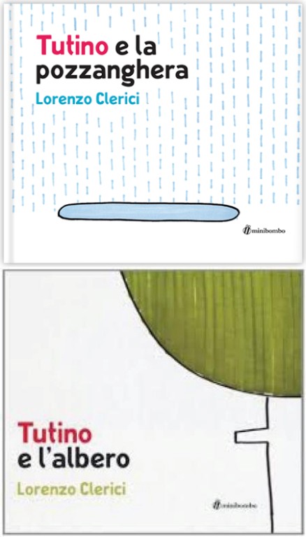 copertina di Tutino e l'albero; Tutino e la pozzanghera
Lorenzo Clerici, Minibombo, 2014