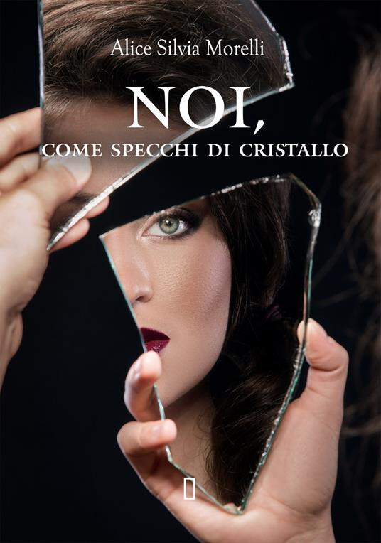 copertina di Noi come specchi di cristallo di Alice Silvia Morelli
