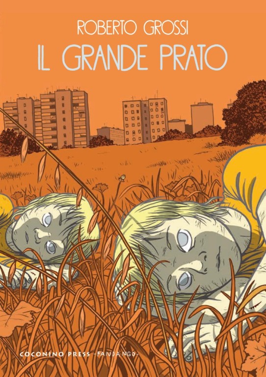 copertina di Roberto Grossi, Il Grande Prato, Roma, Coconino Press, Fandango, 2017