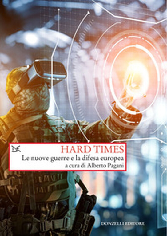 copertina di Hard times. Le nuove guerre e la difesa Europea