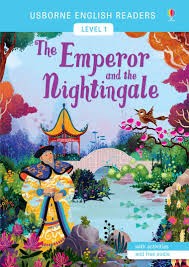 copertina di The Emperor and the Nightingale
retold by Mairi MacKinnon, illustrated by Lorena Alvarez, english language consultant Peter Viney, Usborne Publishing, 2018