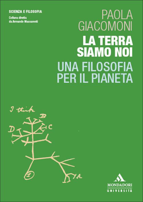 copertina di La Terra siamo noi : una filosofia per il pianeta