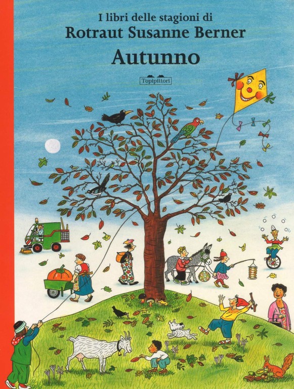 copertina di I libri delle stagioni: autunno
Rotraut Susanne Berner, Topipittori, 2018