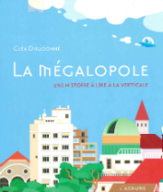 copertina di La mégalopole: une histoire à lire à la verticale