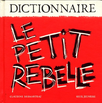 copertina di Dictionnaire le petit rebelle