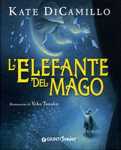 copertina di L'elefante del mago 
Kate DiCamillo, Giunti junior, 2009
