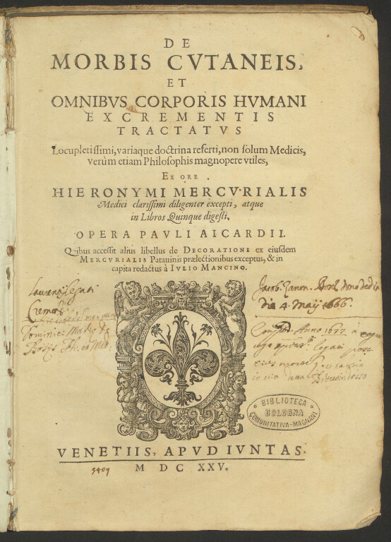 5.2 GIROLAMO MERCURIALE, De  morbis cutaneis, et omnibus corporis humani excrementis tractatus Venezia, Giunta, 1625. 4°