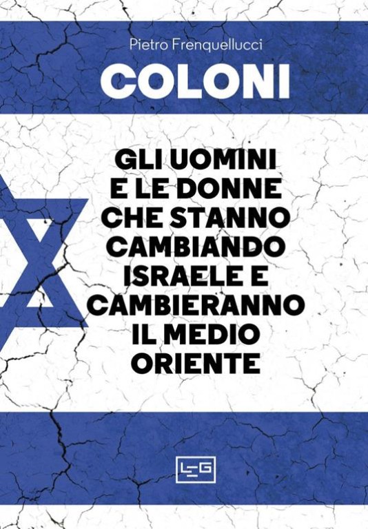 cover of Coloni: gli uomini e le donne che stanno cambiando Israele e cambieranno il Medio Oriente