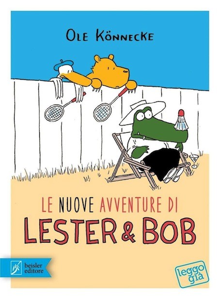 copertina di Le nuove avventure di Lester e Bob
Ole Könnecke, Beisler, 2016
dai 6/7 anni
