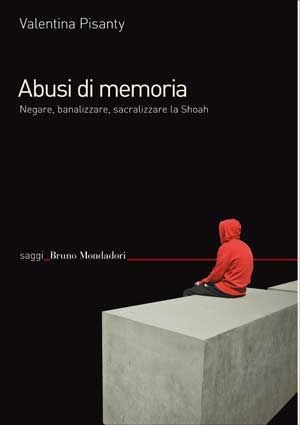 copertina di Abusi di memoria: negare, banalizzare, sacralizzare la Shoah